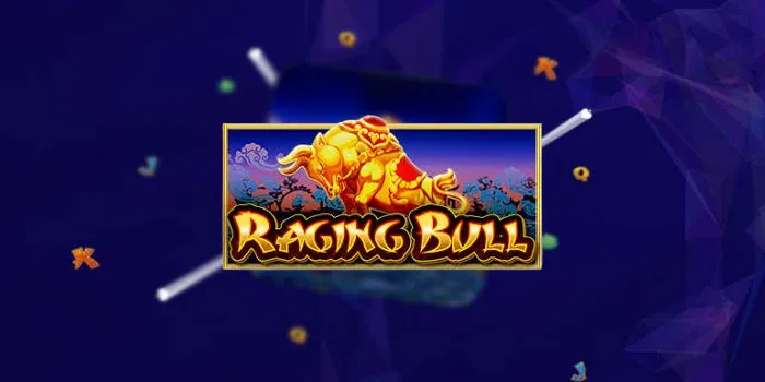 Raging Bull - Rahasia Jackpot Mudah Di Game Slot