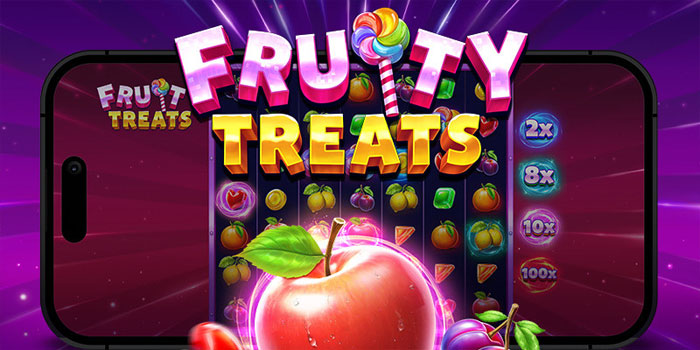 Bocoran Tips Mendapatkan Jackpot Besar Di Slot Fruity Treats