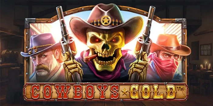 Cara Sukses Mudah Jackpot Slot Cowboys Gold Dengan Strategi